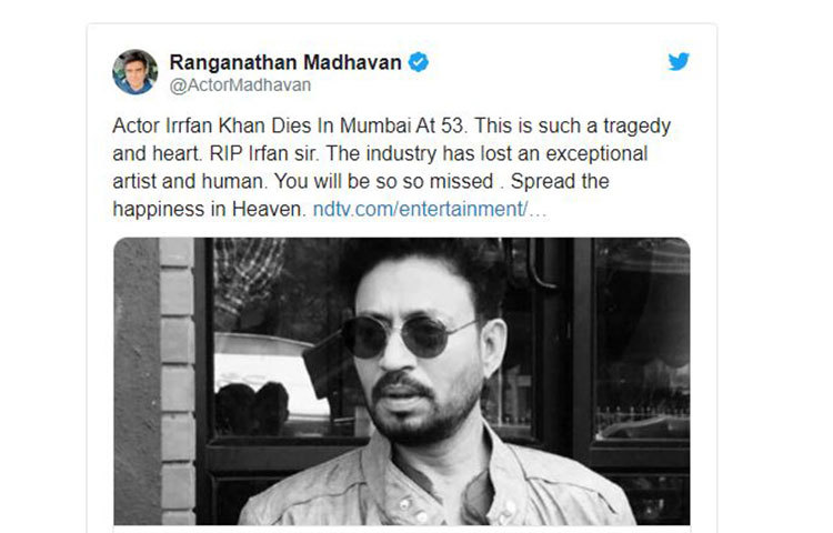 অভিনেতা মাধবন লিখেছেন, মাত্র ৫৩ বছর বয়সে ইরফান খান মারা গেলেন। এর থেকে হৃদয়বিদারক খবর আর কী হবে পারে ফিল্ম ইন্ডাস্ট্রির কাছে। ফিল্ম ইন্ডাস্ট্রি একজন অন্য ধরনের অভিনেতাকে হারালো। আমার চিরকাল ওনার অভাব অনুভব করবো। ওনি স্বর্গে গিয়েই আনন্দ দিন।