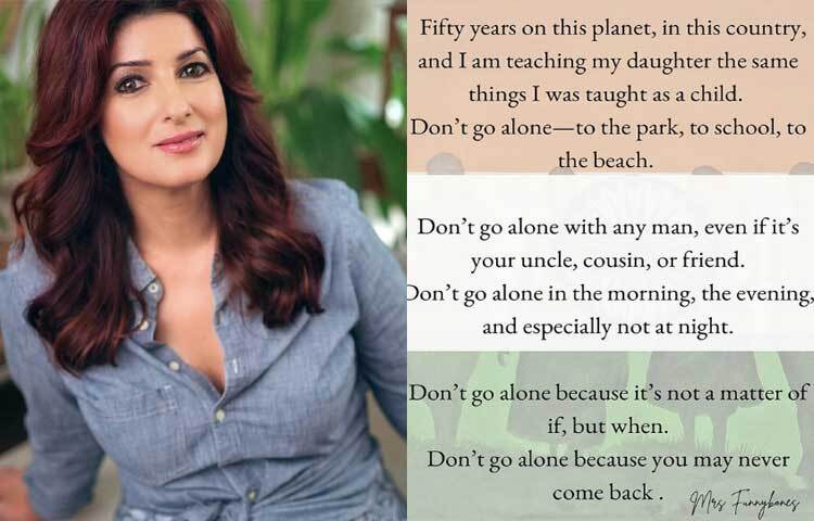 আরজি করকাণ্ডের প্রসঙ্গ উল্লেখ করে অভিনেত্রী টুইঙ্কল খান্না লিখেছেন, ‘পঞ্চাশটা বছর এই পৃথিবীতে, এই দেশে কাটিয়ে ফেললাম। আমি আমার মেয়েকে ঠিক সেগুলোই শেখাচ্ছি, যেগুলো আমিও ছোটবেলায় শিখেছি। একা পার্কে যেও না, স্কুলে যেও না, সমুদ্রের ধারেকাছেও যেও না। একা কোনো পুরুষের সঙ্গে কোথাও যেও না। তিনি যদি তোমার কাকু, ভাইয়ের বন্ধুও হয়, তবুও না। সকাল-সন্ধ্যা কখনো একা কোথাও যেও না। বিশেষ করে রাতে তো একদমই না। কখন যাবে, এটার চেয়েও বড় বিষয় হলো একা যদি তুমি কোথাও যাও, ফিরে না-ও আসতে পারো।’ ছবি: ইনস্টাগ্রাম