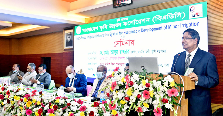 সেচব্যবস্থার টেকসই উন্নয়নে কাজ হচ্ছে: কৃষিমন্ত্রী