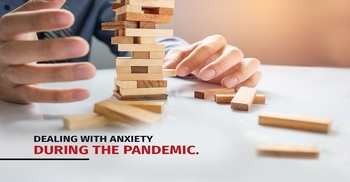 Dealing with anxiety during the pandemic