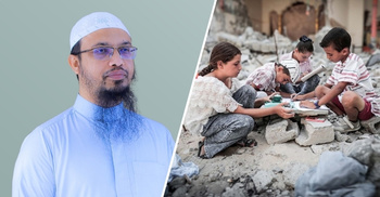 গাজায় সাহায্য পৌঁছাতে সরকারের উদ্যোগ চাইলেন শায়খ আহমাদুল্লাহ