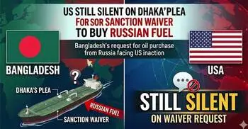 No US response yet on Dhaka’s sanction waiver plea to buy Russian fuel
