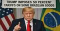 ব্রাজিলের কিছু পণ্যে ৫০ শতাংশ শুল্ক কার্যকর করলেন ট্রাম্প